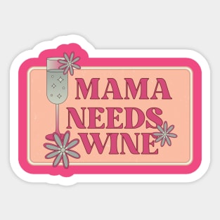 Mama Needs Wine Mother's Day Sticker